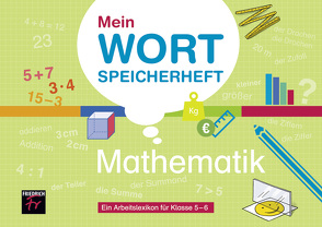 Mein Wortspeicherheft Mathematik von Kupsch,  Thorsten, Menting,  Alexander, Schacht,  Florian, Zydek,  Artur