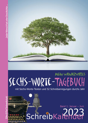 Mein wundervolles Sechs-Worte-Tagebuch 2023 von Bleibtreu,  Erika, Bradley,  Martin, Drischel,  Marita, Harmer,  Christine, Hindler,  Daliah, Hofmann,  Charlotte, Knüppel,  Sabrina, Kreuz,  Johanna, Lang,  E. Erika, Molik-Riemer,  Traute, Müller,  Günter, Musial,  Sabine, Tschanter,  Manuela, Zachhuber,  Monika