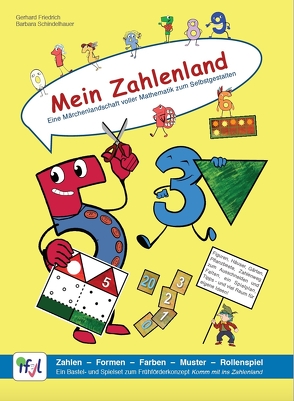 Mein Zahlenland – Eine Märchenlandschaft voller Mathematik zum Selbstgestalten von Friedrich,  Gerhard, Schindelhauer,  Barbara