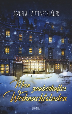 Mein zauberhafter Weihnachtsladen von Lautenschläger,  Angela