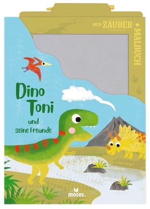 Mein Zaubermalbuch – Dino Toni und seine Freunde von Dreier-Brückner,  Anja, Kawamura,  Yayo