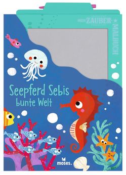 Mein Zaubermalbuch – Seepferd Sebis bunte Welt von Dreier-Brückner,  Anja, Kawamura,  Yayo