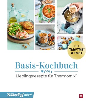 mein ZauberTopf mixt! Basis-Kochbuch