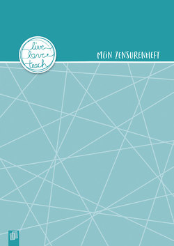 Mein Zensurenheft A5 „live – love – teach“, Edition petrol von Verlag an der Ruhr,  Redaktionsteam