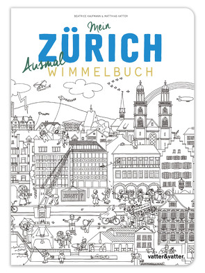 Mein Zürich Ausmalwimmelbuch von Beatrice,  Kaufmann