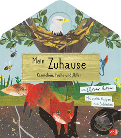 Mein Zuhause – Kaninchen, Fuchs und Adler von Dürr,  Karlheinz, Robin,  Clover