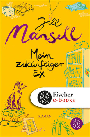 Mein zukünftiger Ex von Kruse,  Tatjana, Mansell,  Jill