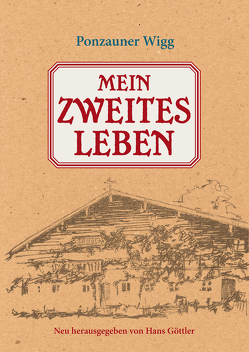 Mein zweites Leben von Göttler,  Hans, Ponzauner,  Wigg