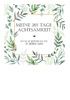 Meine 365 Tage Achtsamkeit von Rostek,  Nadine