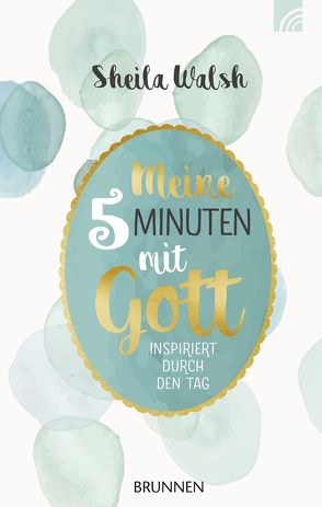 Meine 5 Minuten mit Gott von Walsh,  Sheila