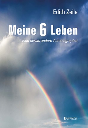 Meine 6 Leben von Zeile,  Edith