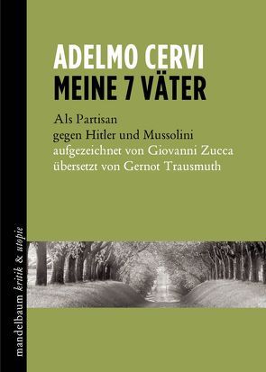 Meine 7 Väter von Cervi,  Adelmo, Trausmuth,  Gernot, Zucca,  Giovanni