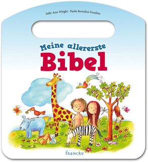 Meine allererste Bibel von Bertolini Grudina,  Paola, Meiß,  Anne-Ruth, Wright,  Sally Ann