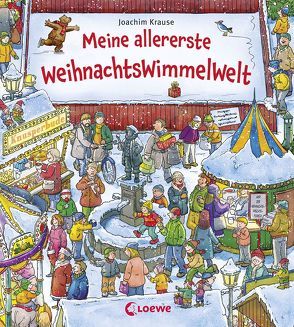 Meine allererste WeihnachtsWimmelWelt von Krause,  Joachim