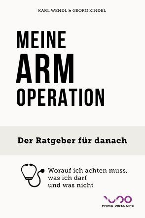 MEINE ARM-OPERATION von Kindel,  Georg, Wendl,  Karl