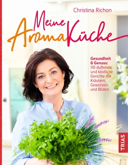 Meine Aromaküche von Richon,  Christina