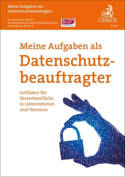 Meine Aufgaben als Datenschutzbeauftragter von Berufsverband der Datenschutzbeauftragten Deutschlands (BvD) e.V., Kramer,  Rudi