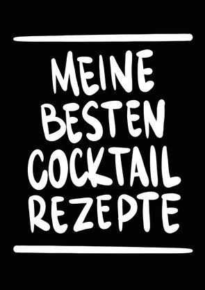 Meine besten Cocktail Rezepte Ringbuch A4 von Zehm,  Paul