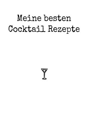 Meine besten Cocktail Rezepte von Zehm,  Paul