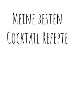 Meine besten Cocktailrezepte zum Selberschreiben von Zehm,  Paul