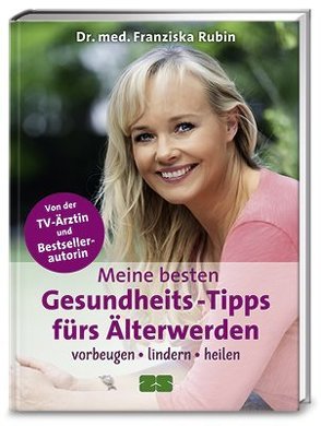 Meine besten Gesundheits-Tipps fürs Älterwerden von Rubin,  Franziska