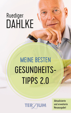 Meine besten Gesundheitstipps 2.0 von Dahlke,  Ruediger