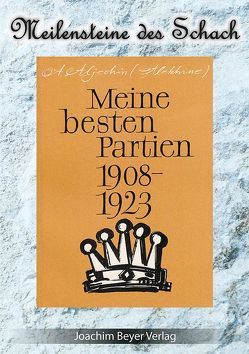 Meine besten Partien 1908-1923 von Aljechin,  Alexander, Ullrich,  Robert