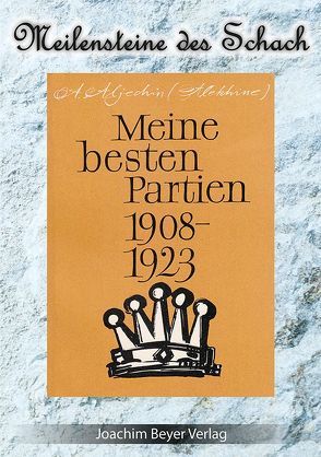 Meine besten Partien 1908-1923 von Aljechin,  Alexander, Ullrich,  Robert