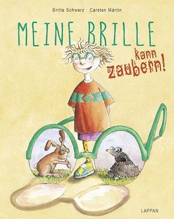 Meine Brille kann zaubern von Märtin,  Carsten, Schwarz,  Britta