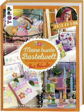 Meine bunte Bastelwelt. Best of Bine von Brändle,  Bine