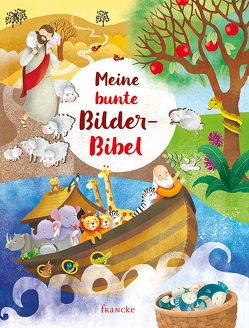 Meine bunte Bilder-Bibel von Arlt,  Kathrin, Cima,  Lodovica, Oriana,  Silvia