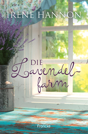 Die Lavendelfarm von Hannon,  Irene, Lutz,  Silvia