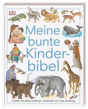 Meine bunte Kinderbibel von Downing,  Julie, Hoffman,  Mary