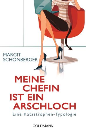 Meine Chefin ist ein Arschloch von Schönberger,  Margit