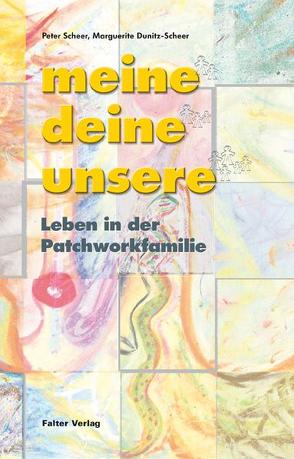 meine – deine – unsere von Dunitz-Scheer,  Marguerite, Scheer,  Peter