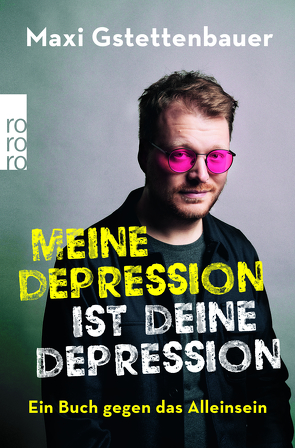 Meine Depression ist deine Depression von Gstettenbauer,  Maxi