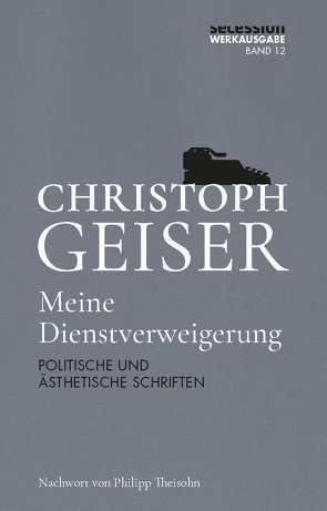 Meine Dienstverweigerung von Geiser,  Christoph, Reidy,  Julian, Wagner,  Moritz