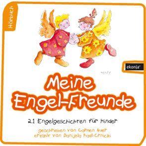 Meine Engel-Freunde von Auer,  Carmen, Radl-Crnicki,  Danijela