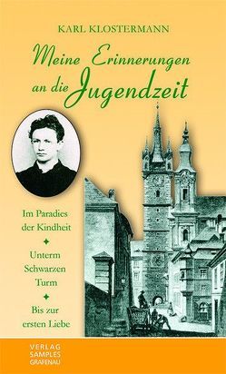 Meine Erinnerungen an die Jugendzeit von Klostermann,  Karl, Reischl,  Helfried