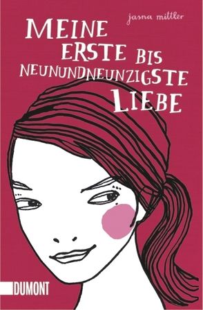 Meine erste bis neunundneunzigste Liebe von Mittler,  Jasna, Schmidt,  Silke