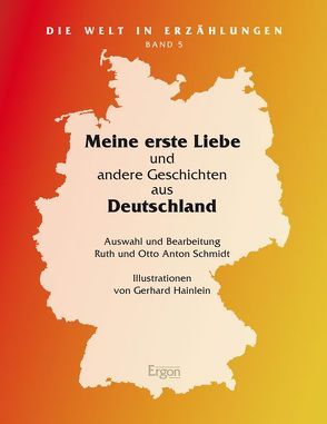 Meine erste Liebe von Hainlein,  Gerhard, Schmidt,  Otto Anton, Schmidt,  Ruth