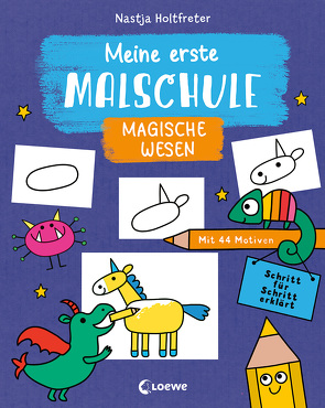 Meine erste Malschule – Magische Wesen von Holtfreter,  Nastja