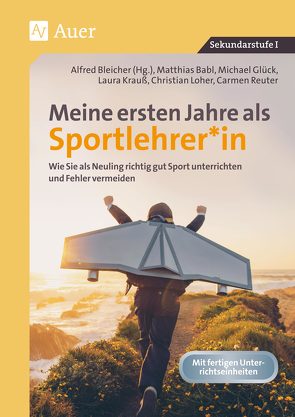 Meine ersten Jahre als Sportlehrer von Bleicher,  Alfred