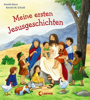 Meine ersten Jesusgeschichten von Benn,  Amelie, Schuld,  Kerstin M.