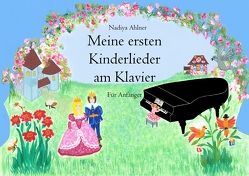 Meine ersten Kinderlieder am Klavier von Ahlner,  Nadiya