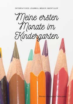 Meine ersten Monate im Kindergarten von Naranjos Velazquez,  Noreen