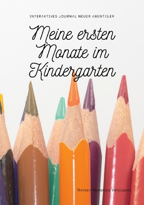 Meine ersten Monate im Kindergarten von Naranjos Velazquez,  Noreen