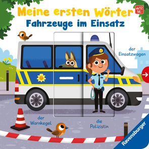 Meine ersten Wörter: Fahrzeuge im Einsatz – Sprechen lernen mit großen Schiebern und Sachwissen für Kinder ab 12 Monaten von Rulff,  Mila, Scott,  Matthew