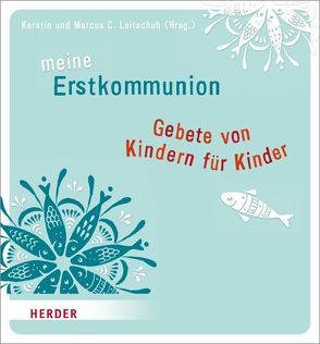 Meine Erstkommunion – Gebete von Kindern für Kinder von Leitschuh,  Kerstin, Leitschuh,  Marcus C., Riedl,  Irmi