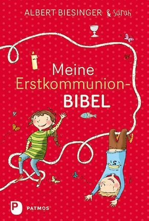 Meine Erstkommunionbibel von Biesinger,  Albert, Biesinger,  Sarah, Bruder,  Elli